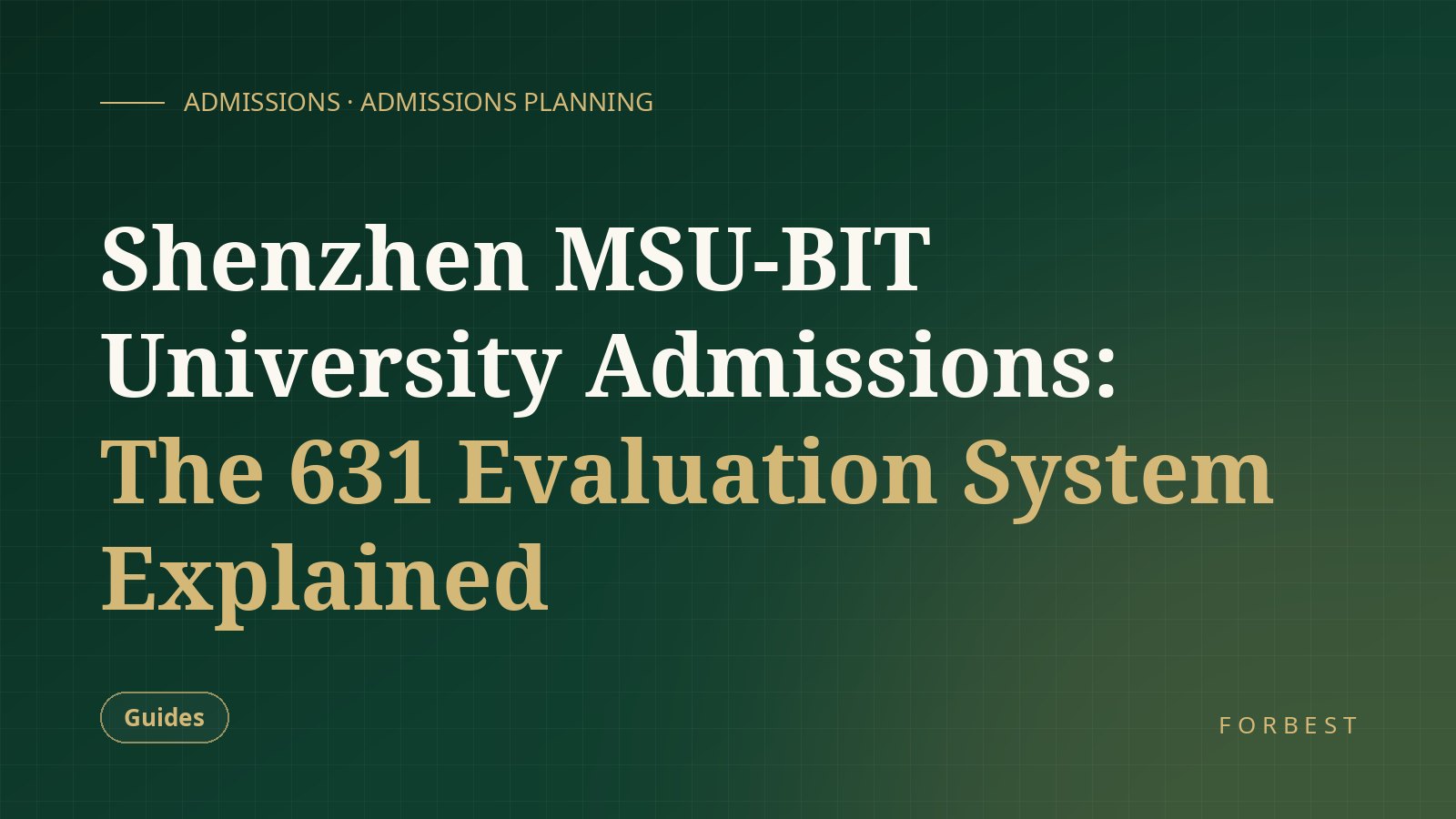 Shenzhen MSU-BIT University Admissions: The 631 Evaluation System Explained